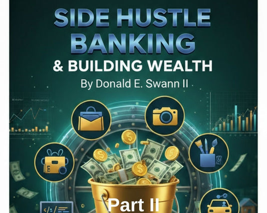 Book cover of 'Side Hustle Banking & Building Wealth Part II' by Donald E. Swann II with financial icons and graphics.