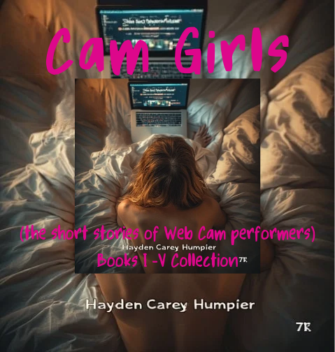 Cam Girls: *All the Short Stories of Web Cam Performers Collection Books I -V