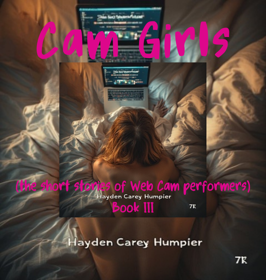 Cam Girls: The Short Stories of Web cam Performers - Book III