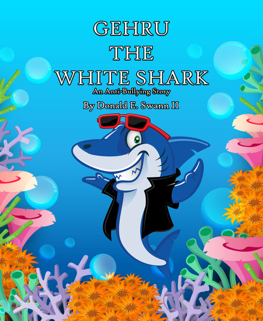 Gehru The White Shark: The Adventures of Gehru and Jorka - a story about bullying and inclusion